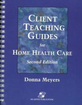Paperback Client Teaching Guides for Home Health Care, Second Edition [With Disk] Book