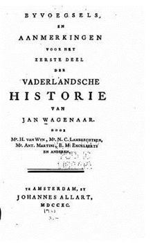 Paperback Byvoegsels en aanmerkingen voor het deel der Vaderlandsche historie [Dutch] Book