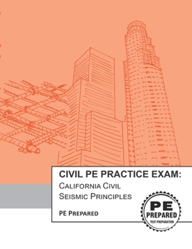 Paperback Civil PE Practice Exam: California Civil Seismic Principles Book