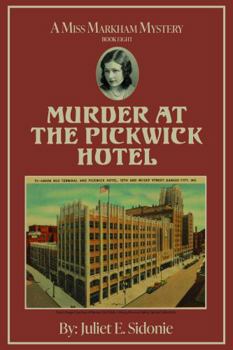 Murder at the Pickwick Hotel: A Miss Markham Mystery