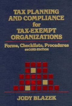 Hardcover Tax Planning and Compliance for Tax-Exempt Organizations: Forms, Checklists, Procedures Book