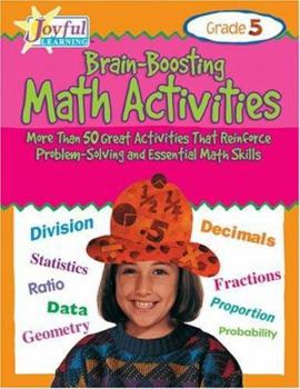 Paperback Joyful Learning: Brain-Boosting Math Activities: Grade 5: More Than 50 Great Activities That Reinforce Problem-Solving and Essential Math Skills Book