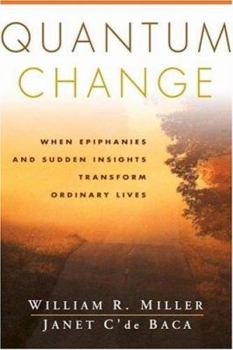 Paperback Quantum Change: When Epiphanies and Sudden Insights Transform Ordinary Lives Book