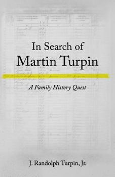 Paperback In Search of Martin Turpin: A Family History Quest Book