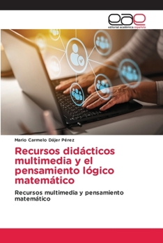 Paperback Recursos didácticos multimedia y el pensamiento lógico matemático [Spanish] Book