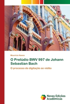 Paperback O Prelúdio BWV 997 de Johann Sebastian Bach [Portuguese] Book