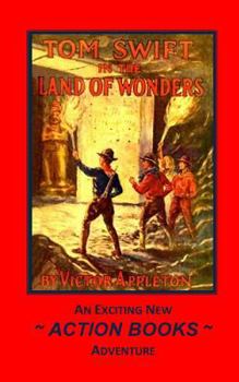 Tom Swift in the Land of Wonders - Book #20 of the Tom Swift Sr.