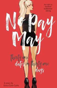 Paperback No Pay May: Thirty One Dates in Thirty One Days Book