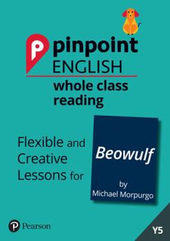 Spiral-bound Pinpoint English Whole Class Reading Y5: Beowulf: Flexible and Creative Lessons for Beowulf (by Michael Morpurgo) Book