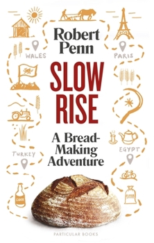 Hardcover Slow Rise: A Bread-Making Adventure Book