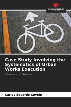 Paperback Case Study Involving the Systematics of Urban Works Execution Book