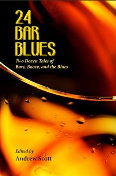 Paperback 24 Bar Blues: Two Dozen Tales of Bars, Booze, and the Blues Book