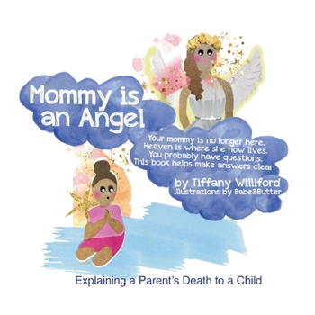 Paperback Mommy is an Angel: Explaining a Parent's Death to a Child Book
