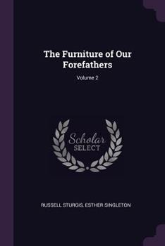 Paperback The Furniture of Our Forefathers; Volume 2 Book