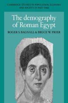 The Demography of Roman Egypt (Cambridge Studies in Population, Economy and Society in Past Time) - Book  of the Cambridge Studies in Population, Economy and Society in Past Time