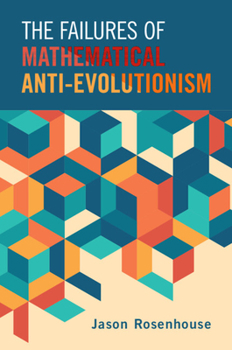 Paperback The Failures of Mathematical Anti-Evolutionism Book