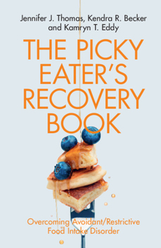 Paperback The Picky Eater's Recovery Book: Overcoming Avoidant/Restrictive Food Intake Disorder Book