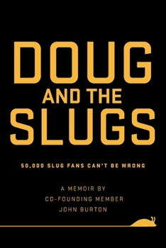 Paperback Doug and The Slugs: 50,000 Slug Fans Can't be Wrong Book