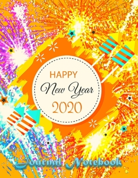 Paperback Happy New Year 2020 Journal Notebook: Journal, Diary, New Year Gift (100 Pages, Blank, 8.5 x 11) Lined Notebook.: Happy New Year 2020/ Journal Diary/N Book