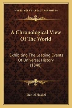 Paperback A Chronological View Of The World: Exhibiting The Leading Events Of Universal History (1848) Book