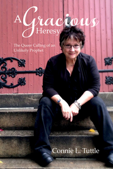 Paperback A Gracious Heresy: The Queer Calling of an Unlikely Prophet Book