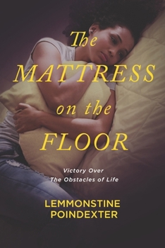 Paperback The Mattress on the Floor: Victory Over the Obstacles of Life Book