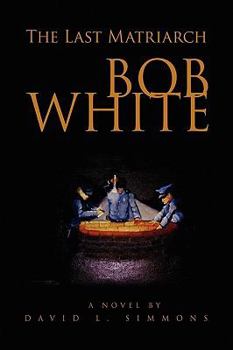 The Last Matriarch: Bob White