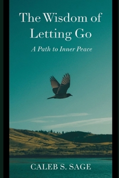 The Wisdom of Letting Go: A Path to Inner Peace