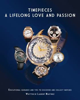 Hardcover TIMEPIECES A LIFELONG LOVE AND PASSION Book