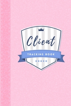 Paperback Client Tracking Book: Hairstylist Client Data Organizer Log Book & Client Record Book for Customer Information in Salon with Large Data. Book