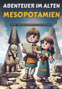Paperback Abenteuer im Alten Mesopotamien: Von der Geschichte zur Historie [German] Book