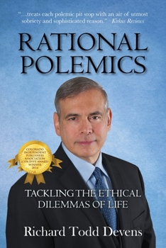 Paperback Rational Polemics: Tackling the Ethical Dilemmas of Life Book
