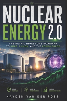 Nuclear Energy 2.0: The Retail Investors Roadmap to SMRs, Fusion, and the Power Surge