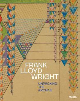 Hardcover Frank Lloyd Wright: Unpacking the Archive Book