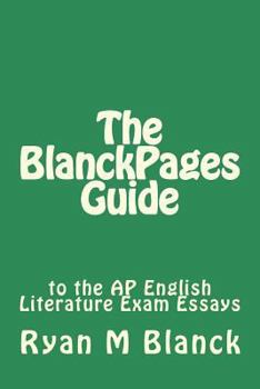 Paperback The BlanckPages Guide to the AP English Literature Exam Essays Book