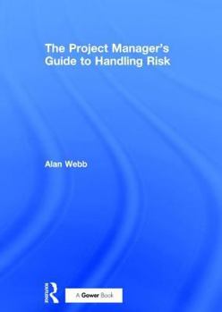 Paperback The Project Manager's Guide to Handling Risk Book