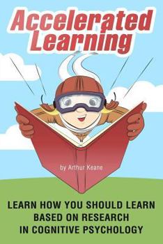 Paperback Accelerated Learning: Learn How You Should Learn Based on Research in Cognitive Psychology Book