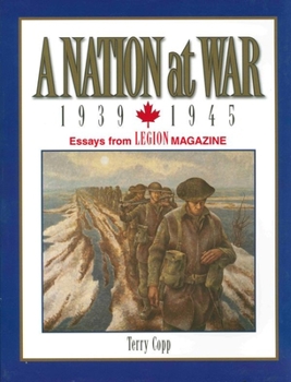 Paperback A Nation at War, 1939-1945: Essays from Legion Magazine Book