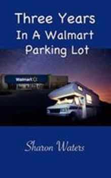 Paperback Three Years in a Walmart Parking Lot Book