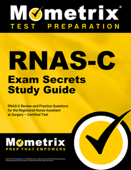 Paperback Rnas-C Exam Secrets Study Guide: Rnas-C Review and Practice Questions for the Registered Nurse Assistant at Surgery - Certified Test Book