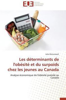 Paperback Les déterminants de l'obésité et du surpoids chez les jeunes au canada [French] Book
