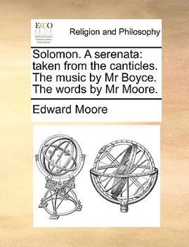 Paperback Solomon. a Serenata: Taken from the Canticles. the Music by MR Boyce. the Words by MR Moore. Book