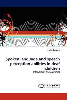 Paperback Spoken language and speech perception abilities in deaf children Book