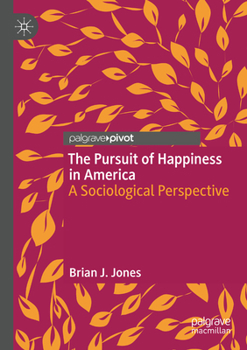 Paperback The Pursuit of Happiness in America: A Sociological Perspective Book