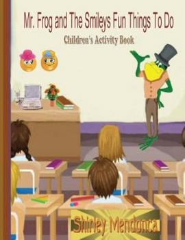 Paperback Mr. Frog and The Smileys Fun Things To Do Book