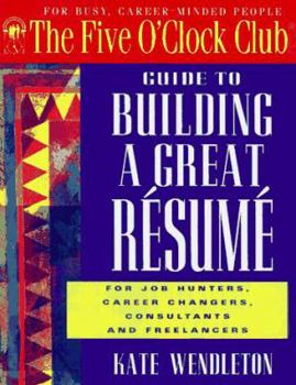 Paperback Guide to Building a Great Resume: For Job Hunters, Career Changers, Consultants and Freelancers Book