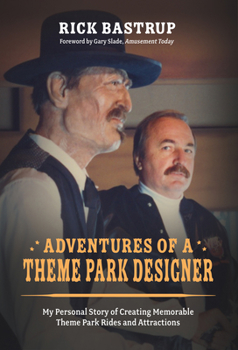 Hardcover Adventures of a Theme Park Designer: My Personal Story of Creating Memorable Theme Park Rides and Attractions Book