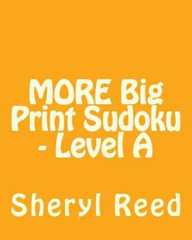 Paperback MORE Big Print Sudoku - Level A: Large Grid Sudoku Puzzles Book