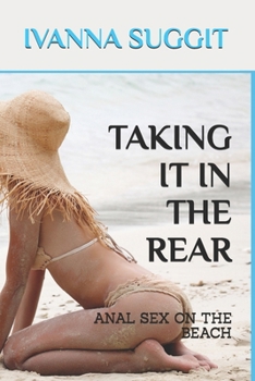 Paperback Taking It in the Rear: Anal Sex on the Beach Book