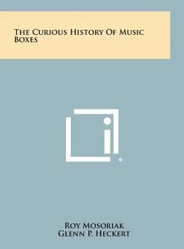 Hardcover The Curious History Of Music Boxes Book